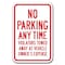 Signmission No Parking Any Time Violators Towed Away At Vehicle Owner Expense 12inx18in, A-1218 No Park A-1218 No Parking Signs - Violators Ex - alternate 1